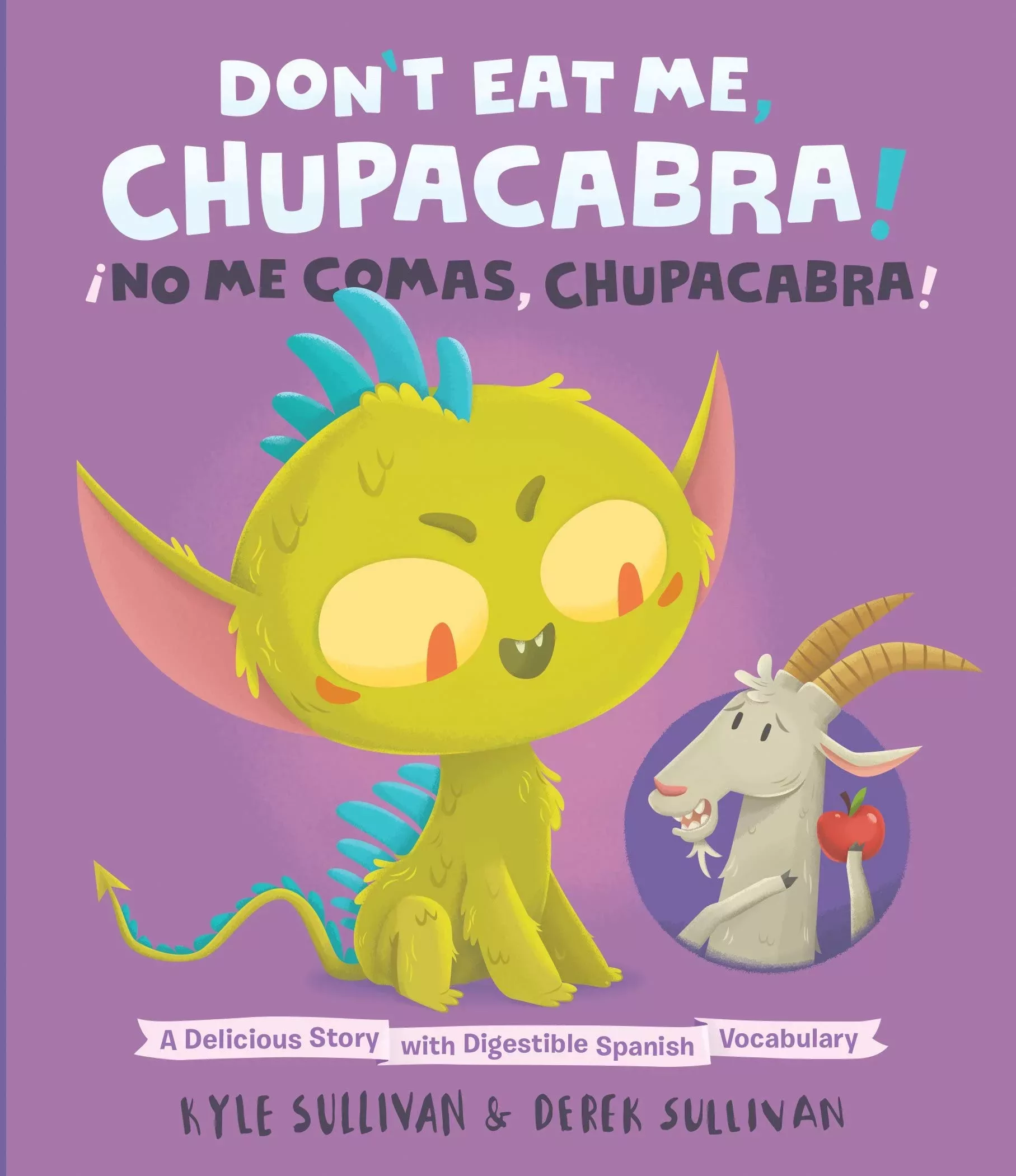 Cover of Don't Eat Me, Chupacabra! / ¡No Me Comas, Chupacabra!