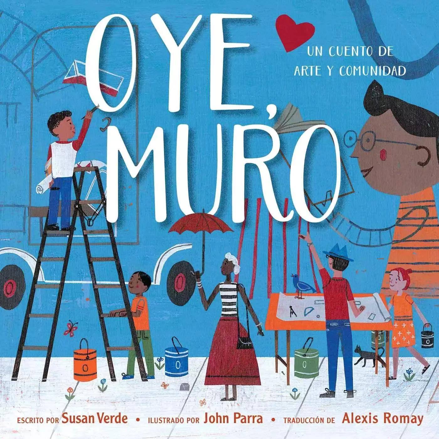 Cover of Oye, Muro: Un cuento de arte y comunidad