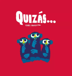 Cover of Quizás… by Chris Haughton